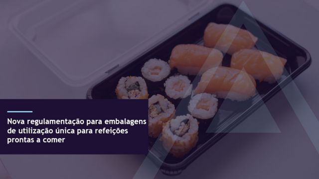 Nova regulamentação para embalagens de utilização única para refeições prontas a comer