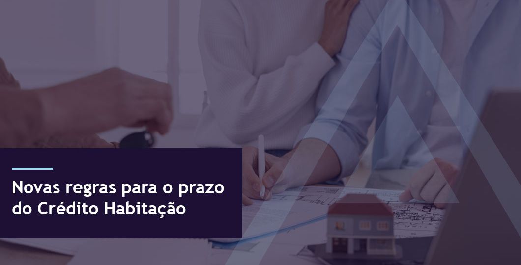 Novas-regras-para-o-prazo-do-Crédito-Habitação
