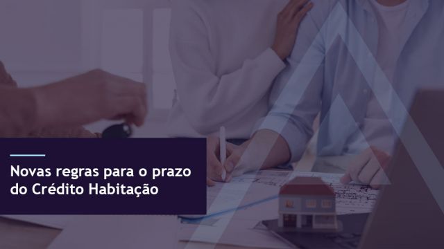 Novas-regras-para-o-prazo-do-Crédito-Habitação
